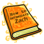 How to Intimidate Zach